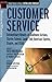 Customer Service: Extraordinary Results at Southwest Airlines, Charles Schwab, Lands' End, American Express, Staples, and USAA