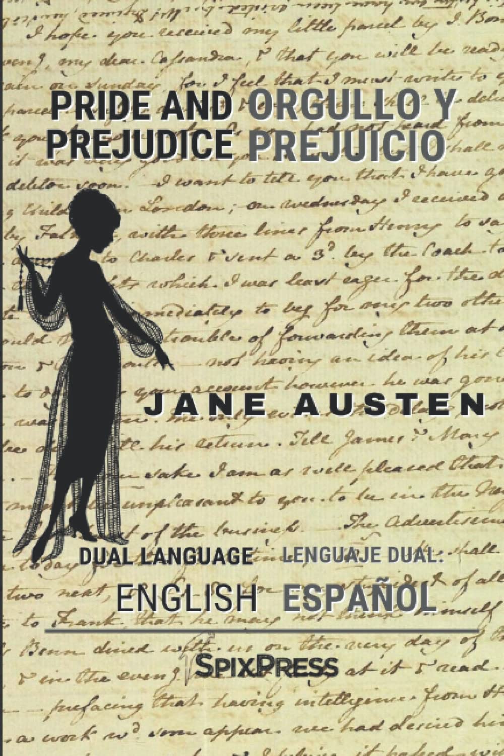 PRIDE AND PREJUDICE: ORGULLO Y PREJUICIO (English and Spanish)