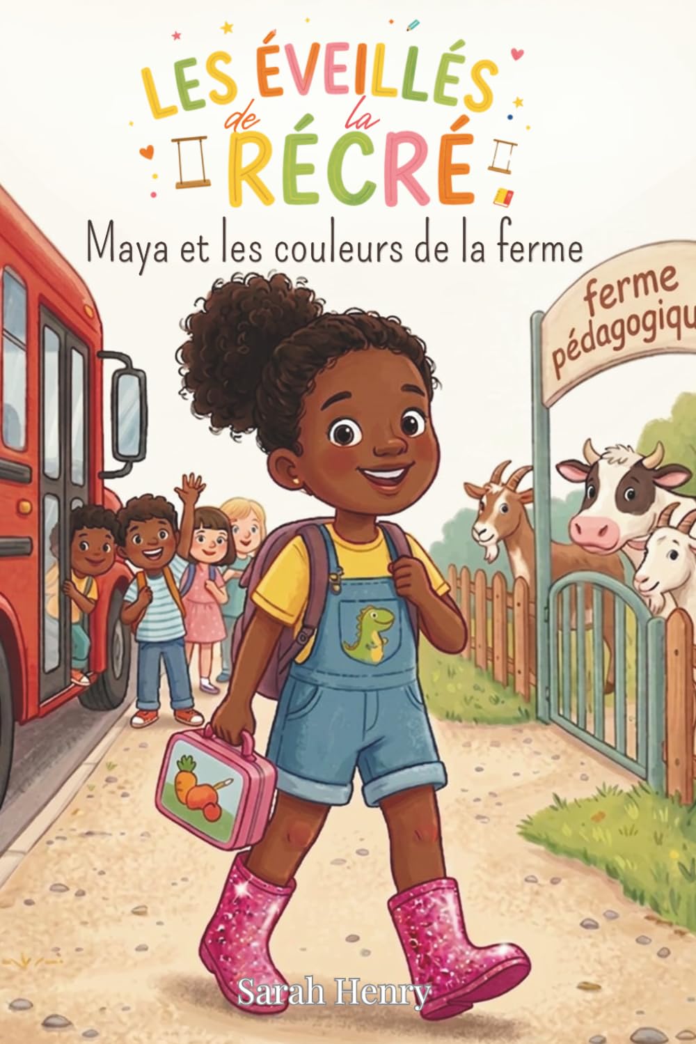 MAYA ET LES COULEURS DE LA FERME: Collection Les Éveillés de la Récré pour les enfants de 5 à 10 ans
