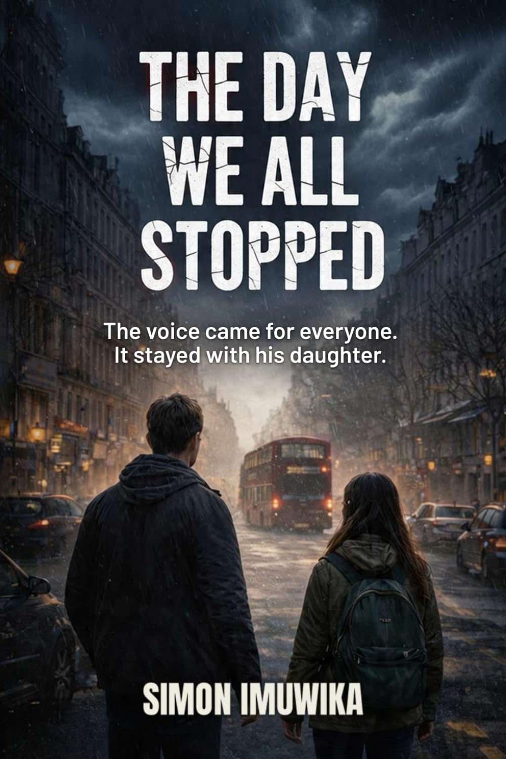 The Day We All Stopped: When the Voices Came, Nothing Stayed the Same