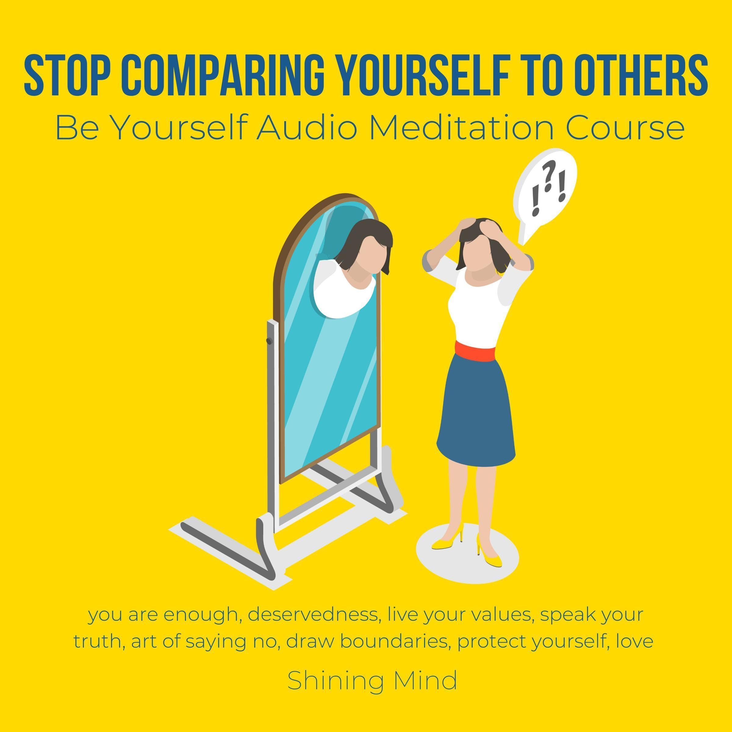Stop Comparing Yourself to Others Be Yourself Audio Meditation Course