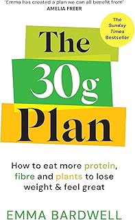 The 30g Plan: How to balance plants, protein and fibre to lose weight – without dieting