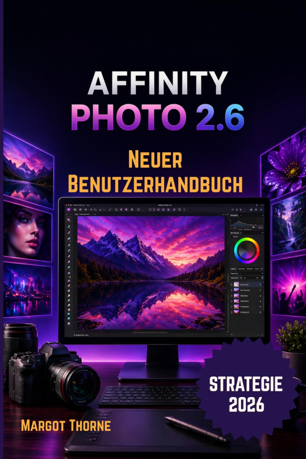 AFFINITY PHOTO 2.6 BENUTZERHANDBUCH 2026: Einfache, schrittweise neue Strategie für Anfänger und Fortgeschrittene