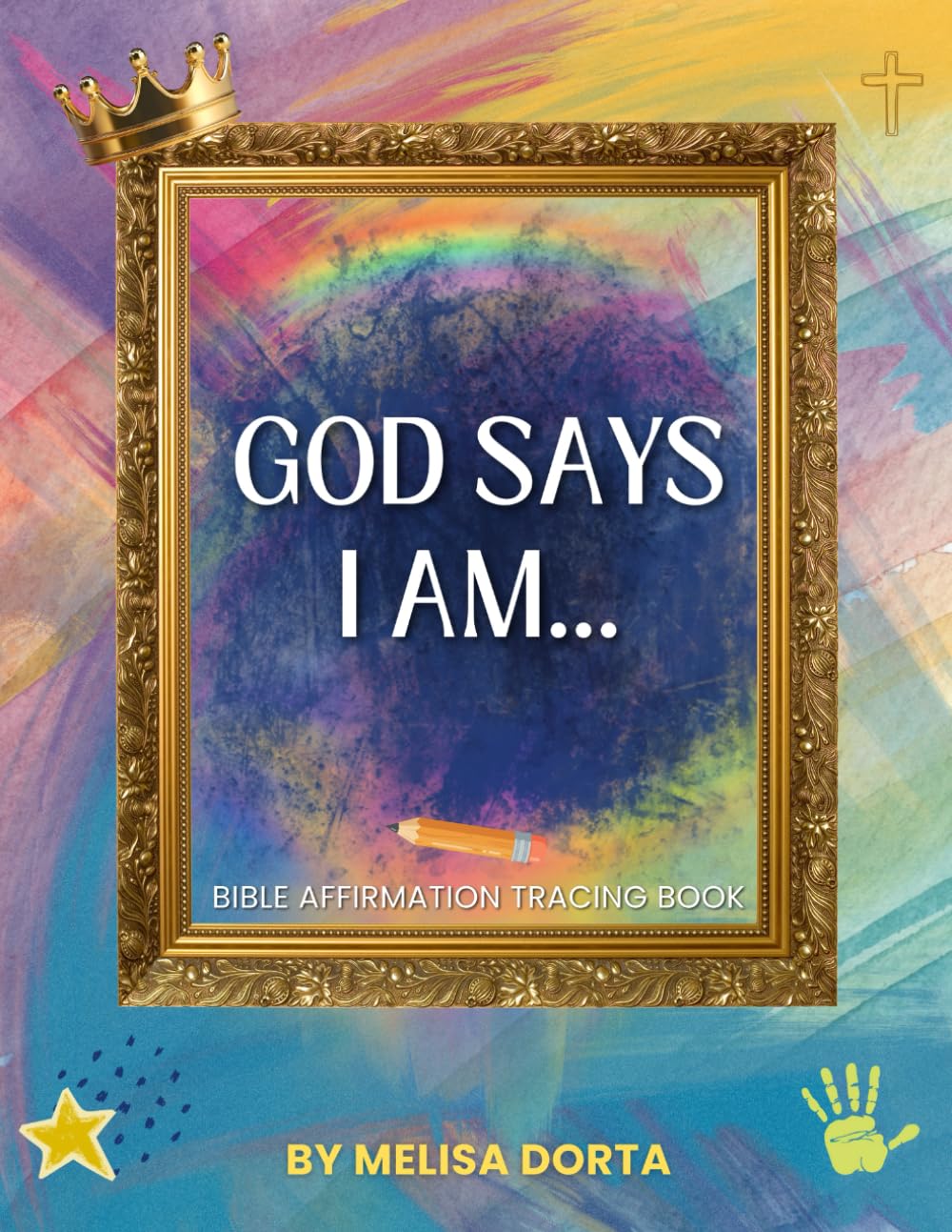 GOD SAYS I AM…: Bible Affirmation Tracing Book for Kids