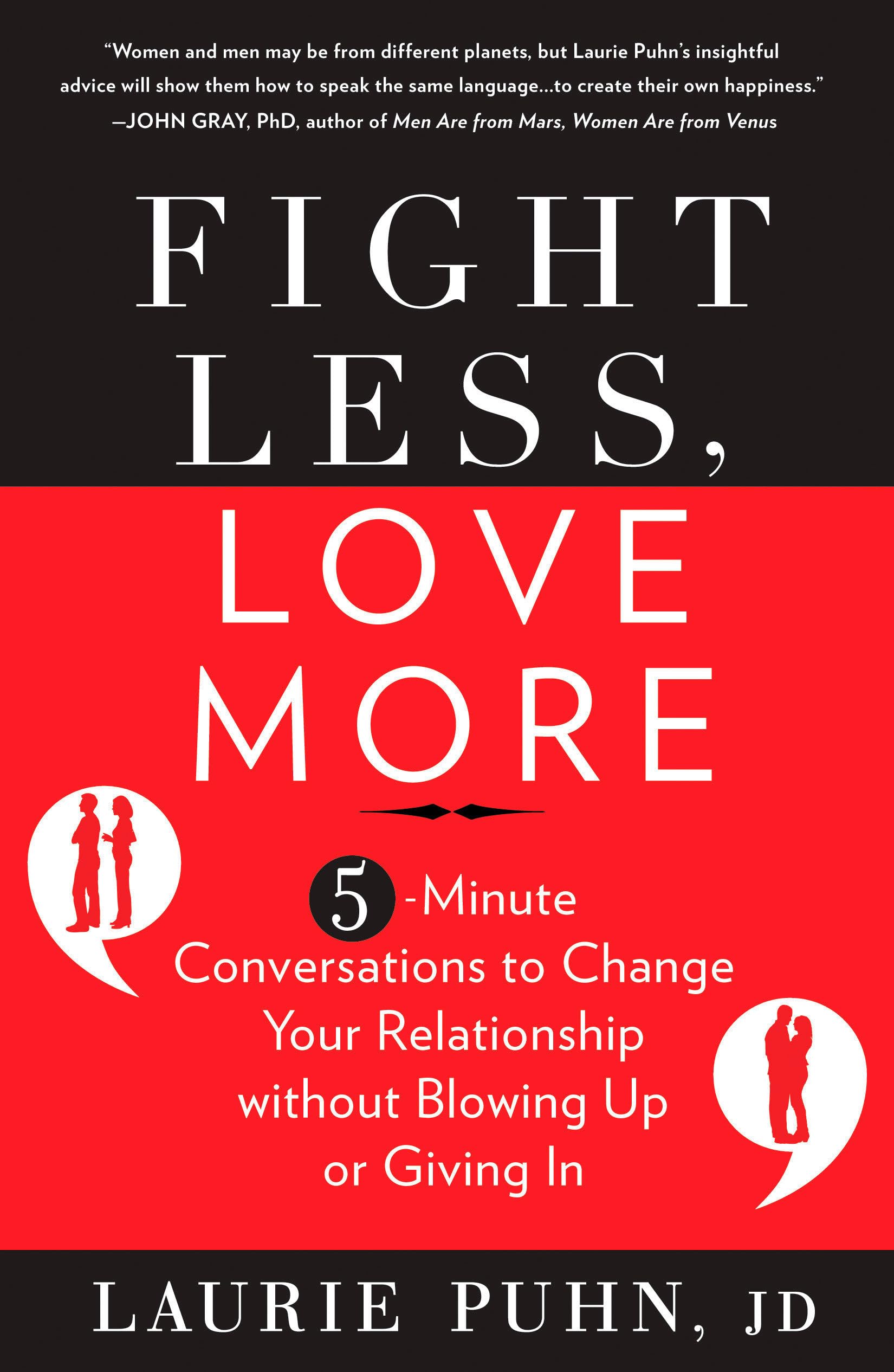Fight Less, Love More: 5-Minute Conversations to Change Your ...