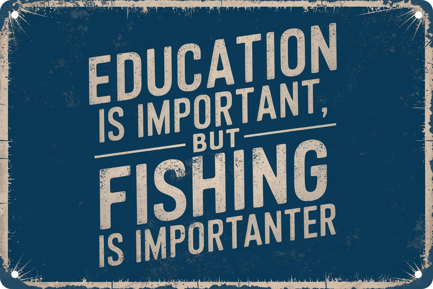 Education is Important But Fishing is Importanter Vintage Simple Metal Tin Sign Iron Painting Plaque for Bar Pub Club Man Cave Shop Wall Art Decor Poster 8x12 Inch