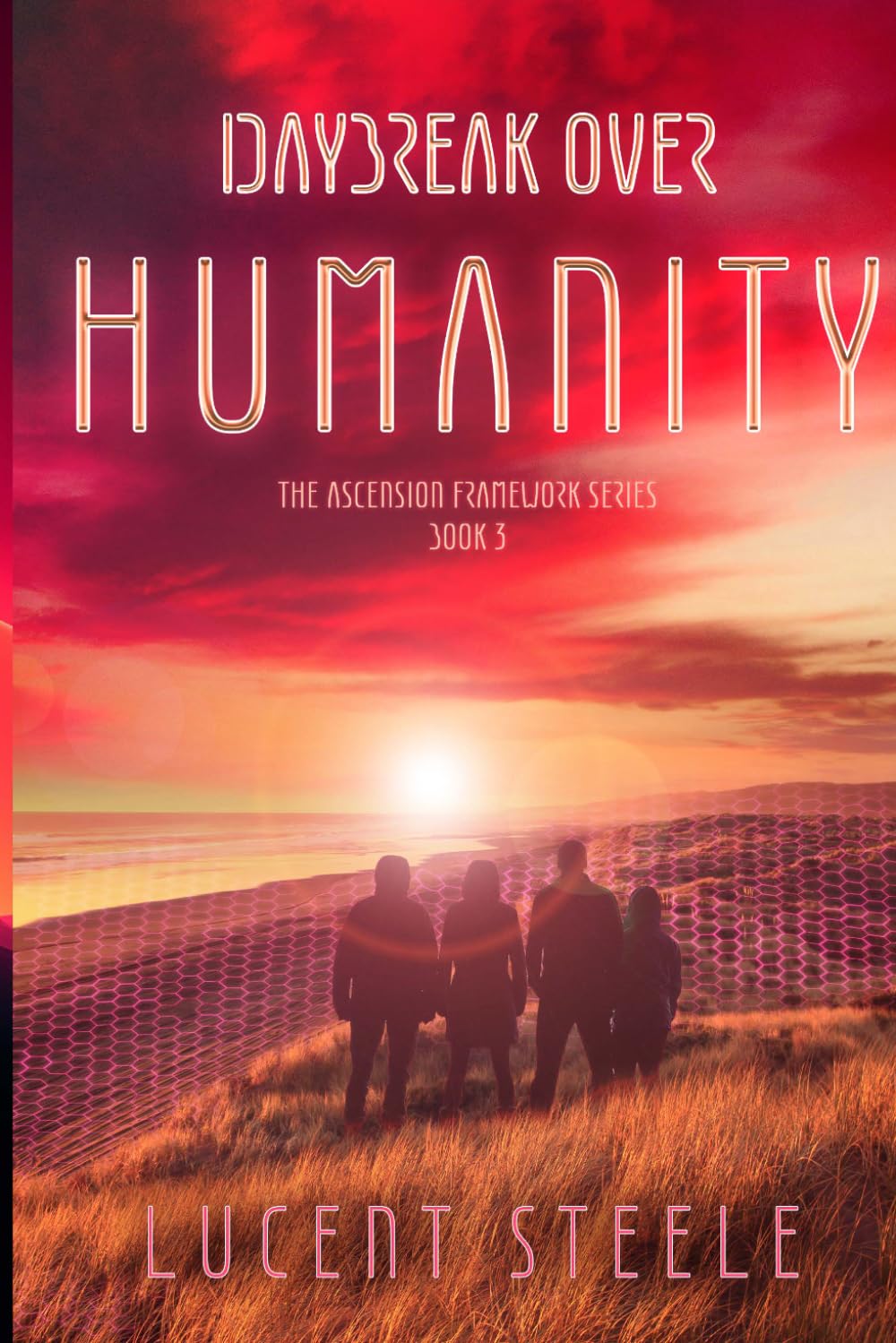 Daybreak Over Humanity: Book Three of The Ascension Framework Series
