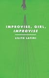 Improvise, Girl, Improvise