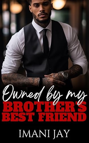 Owned By My Brother's Best Friend: A Curvy Girl, Friend to Enemies to Lovers, Second Chance Romance (Falling For The Johnsons Book 2)