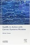 SysML in Action with Cameo Systems Modeler (Implementation of Model Based System Engineering Set)
