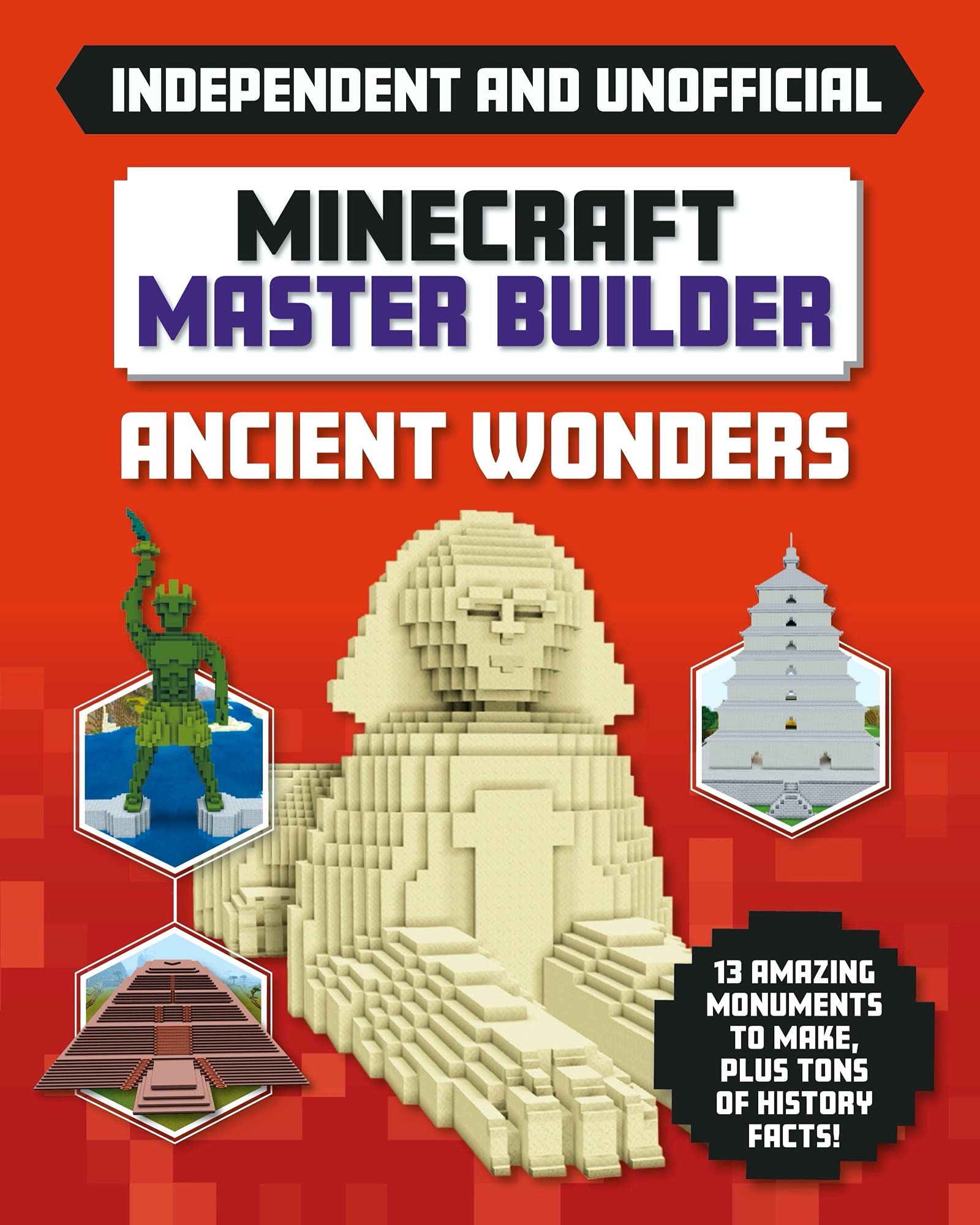 Minecraft Master Builder - Ancient Wonders: Independent and Unofficial