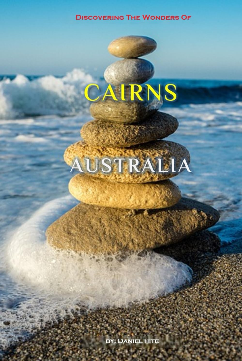 Discovering The Wonders Of Cairns, Australia