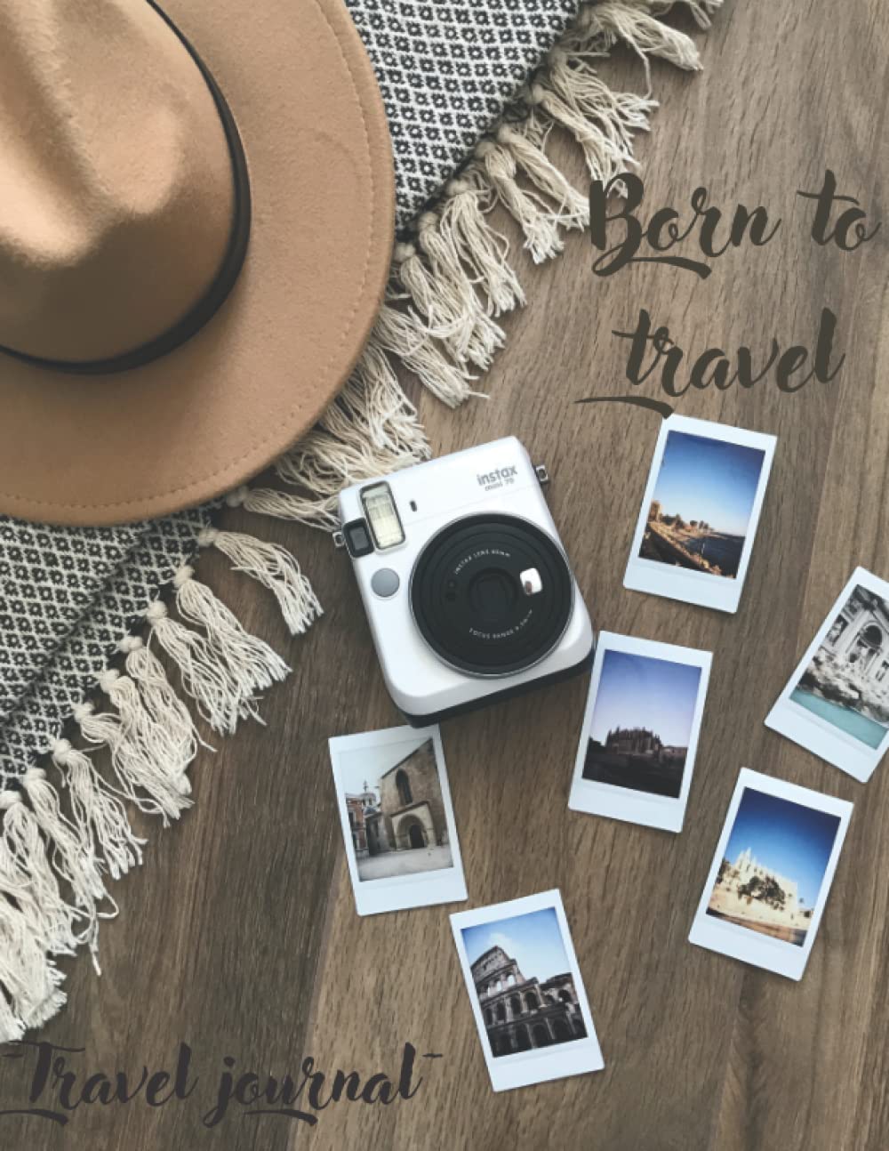 Born to travel - Deluxe Edition - Travel journal; Scrapbook diary for travelers and explorers: Explore the world agenda - Itinerary & travel maps