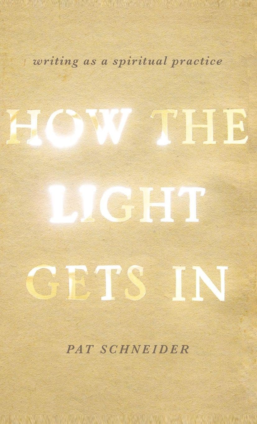 How the Light Gets In: Writing As a Spiritual Practice