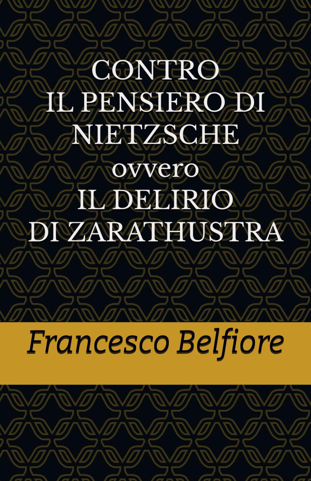 CONTRO IL PENSIERO DI NIETZSCHE ovvero IL DELIRIO DI ZARATHUSTRA