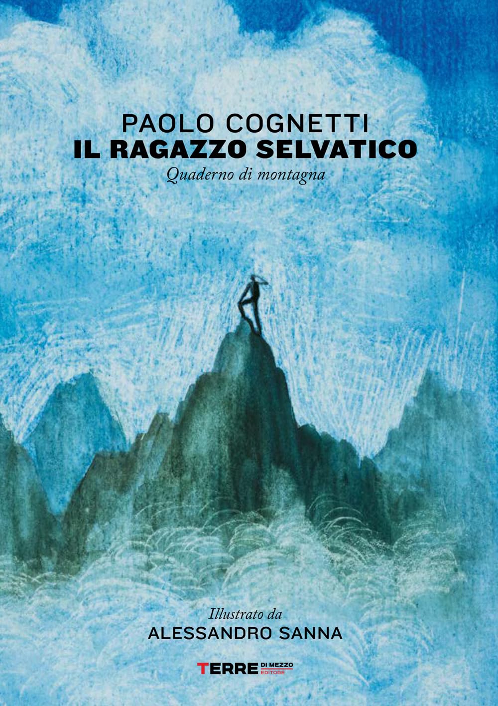 Il ragazzo selvatico: quaderno di montagna