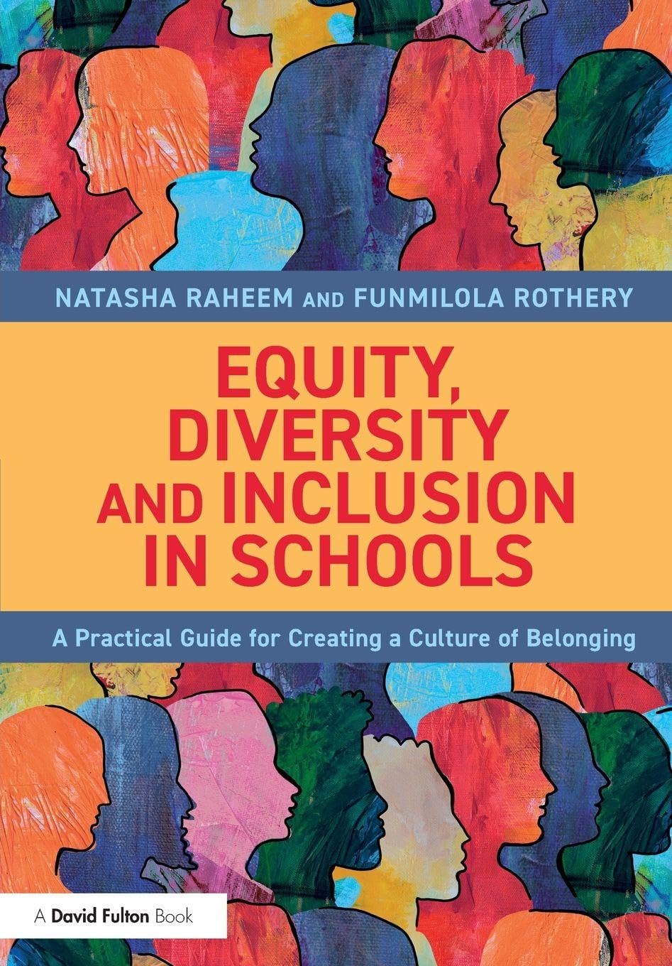 Equity, Diversity and Inclusion in Schools: A Practical Guide for Creating a Culture of Belonging