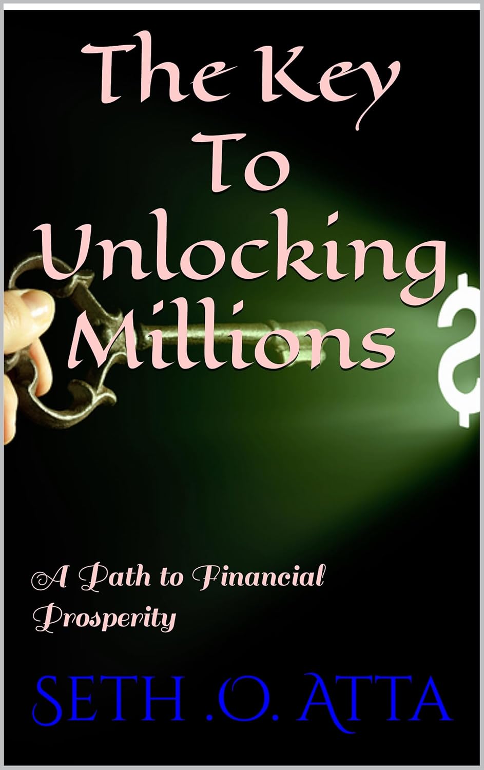 The Key To Unlocking Millions: A Path to Financial Prosperity eBook ...