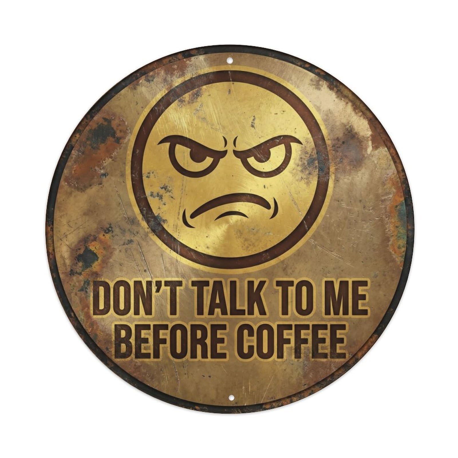 Dont Talk to Me before Coffee Nostalgic Kitchen Ornament Retro Slogans Metal Tin Sign Plaque Wall Decor for Cafe, Club Bar, Office, Home Garden Round Metal Poster 8x8Inch