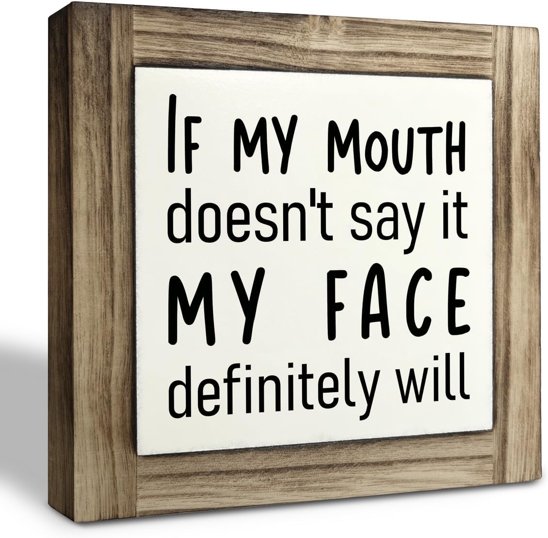 Inspirational Wood Signs, Box Wood Plaques Desk Décor, Gallery Wood Decor Sign, Farmhouse Table Decor, Rustic Office Decor, Home Decor for Shelf, If My Mouth Doesn’t Say It My Face Definitely Will Inspirational Wood Signs, Box Wood Plaques Desk Décor, Gallery Wood Decor Sign, Farmhouse Table Decor, Rustic Office Decor, Home Decor for Shelf, If My Mouth Doesn’t Say It My Face Definitely Will