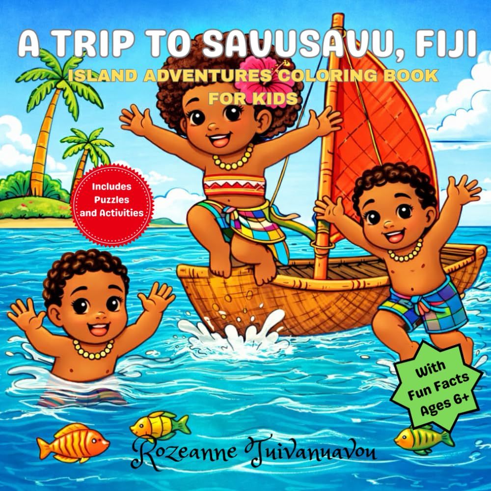 A TRIP TO SAVUSAVU,FIJI: Island Adventures Coloring Book For Kids