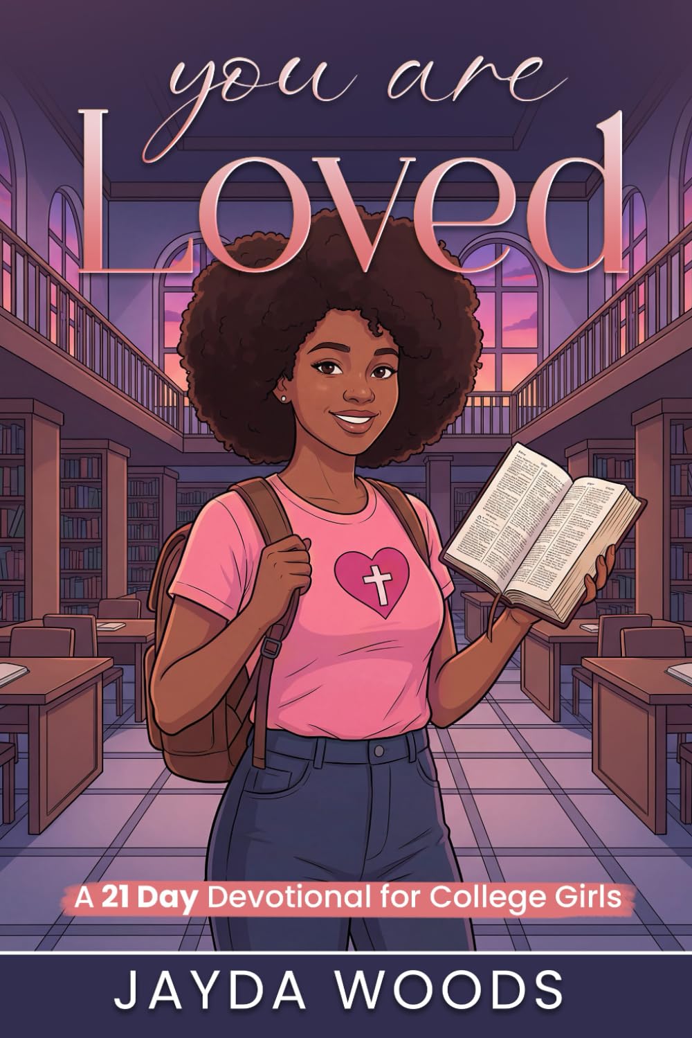 You Are Loved: A 21- Day Devotional for College Girls