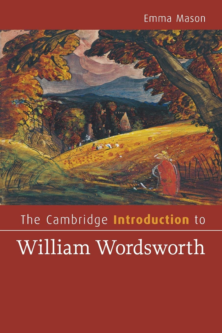 The Cambridge Introduction to William Wordsworth (Cambridge Introductions to Literature)