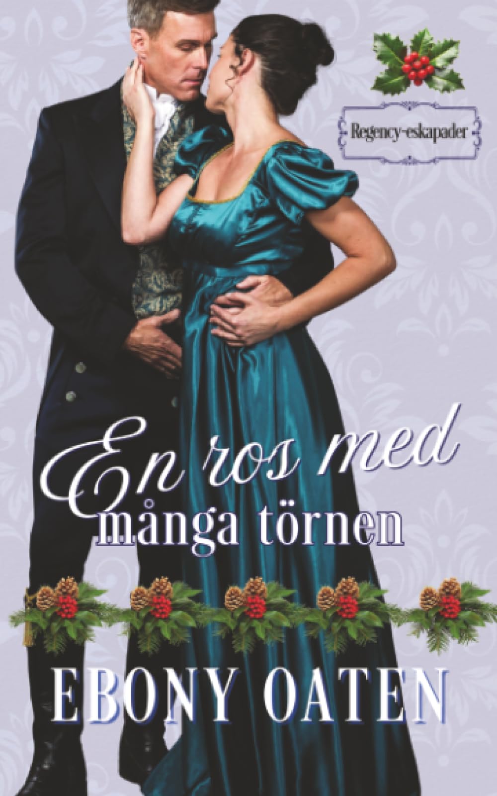 En ros med många törnen (Regency-eskapader)