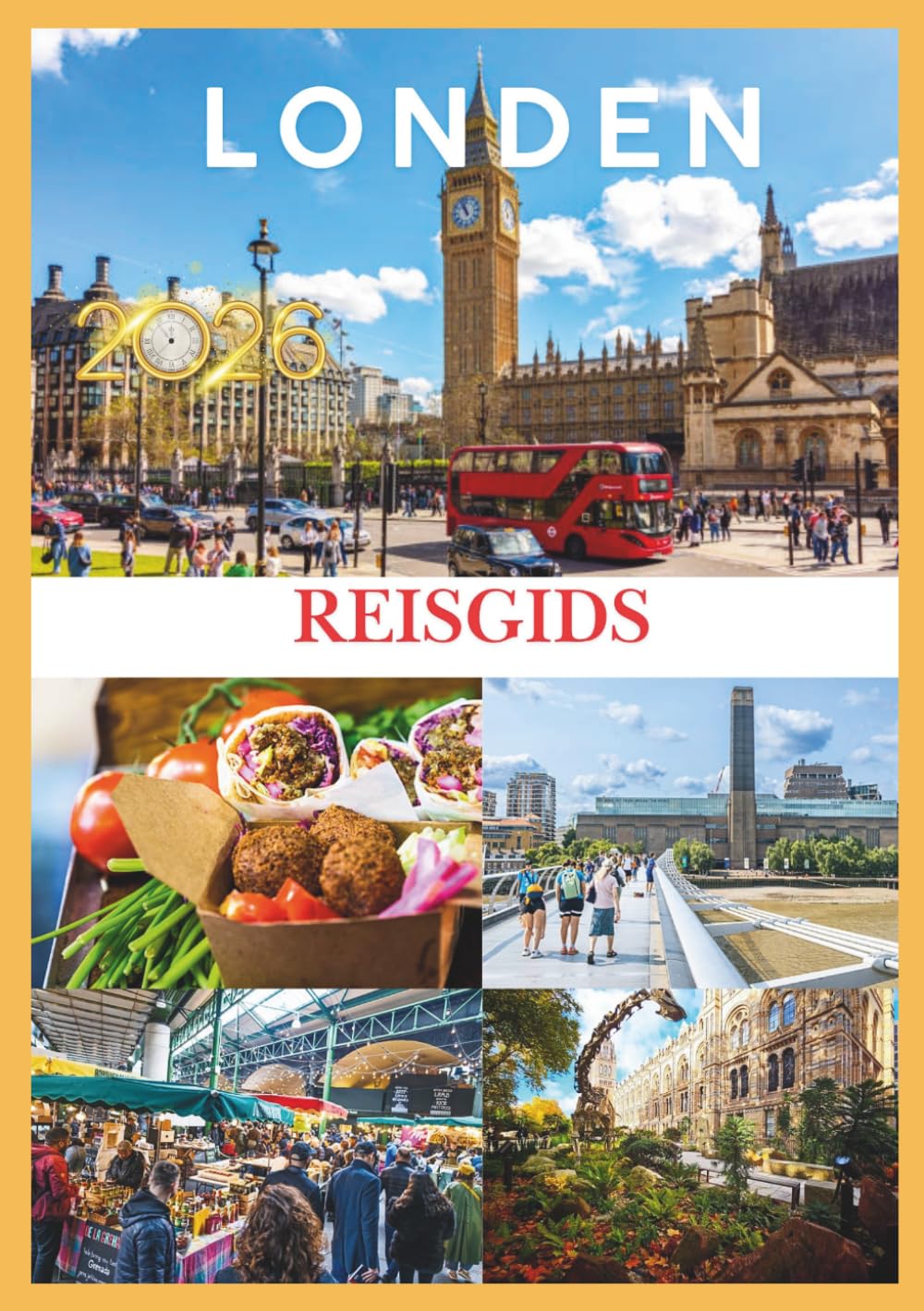LONDEN REISGIDS 2026: Jouw ultieme gids voor 2026 om de geschiedenis, cultuur en verborgen pareltjes van Londen te ontdekken.