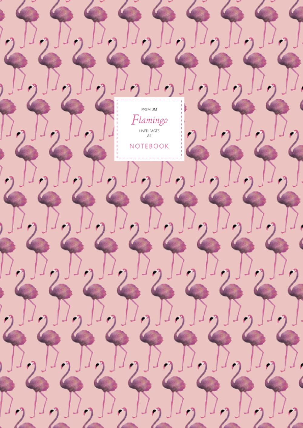Flamingo Notebook - Lined Pages - A4 - Premium: (Light Pink Edition) Fun notebook 192 lined pages (A4 / 8.27x11.69 inches / 21x29.7cm)
