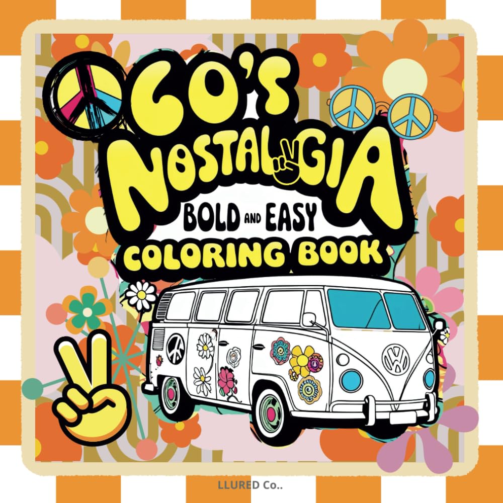 60's Nostalgia Bold and Easy Coloring Book: Simple and Easy coloring Design for Adults, Teens, Kids, and Seniors, Go Down Memory Lane, 60's Decade ...