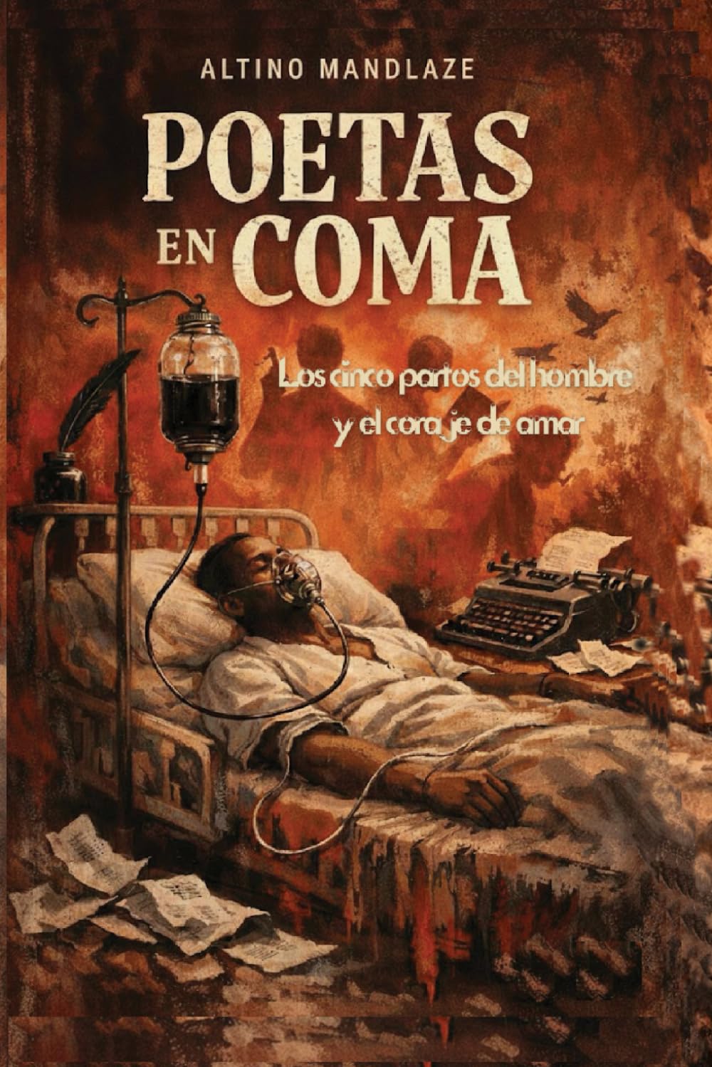 POETAS EN COMA: Los cinco partos del hombre y el coraje de amar