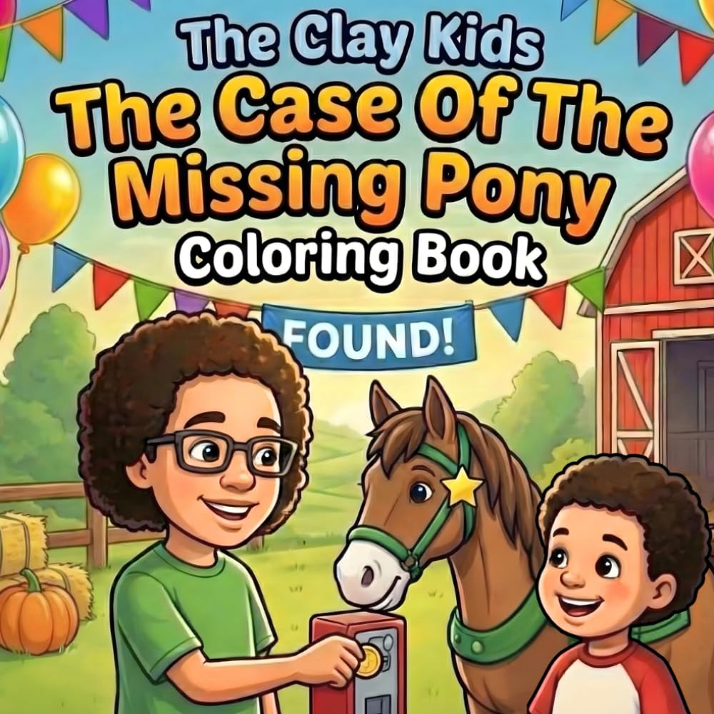 The Clay Kids The Case of the Missing Pony: Coloring Book (Clay Kids Caper Coloring Books)