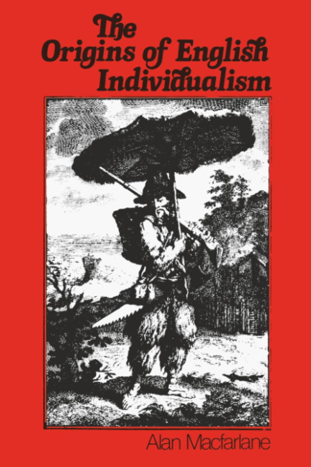 The Origins of English Individualism: Family, Property and Social Transition.