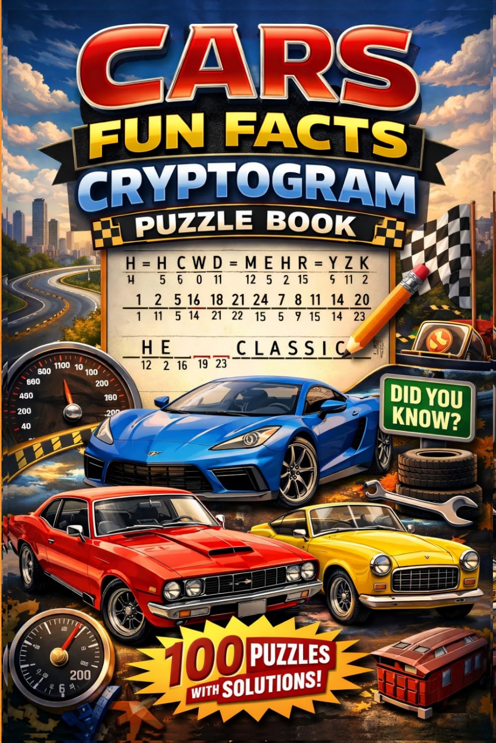 Automotive Cryptograms Puzzle Book for Adults: 100 Trivia Puzzles Featuring Supercars, Muscle Cars & Racing History (The Did You Know? Decoder – Cryptogram Puzzles for Adults)