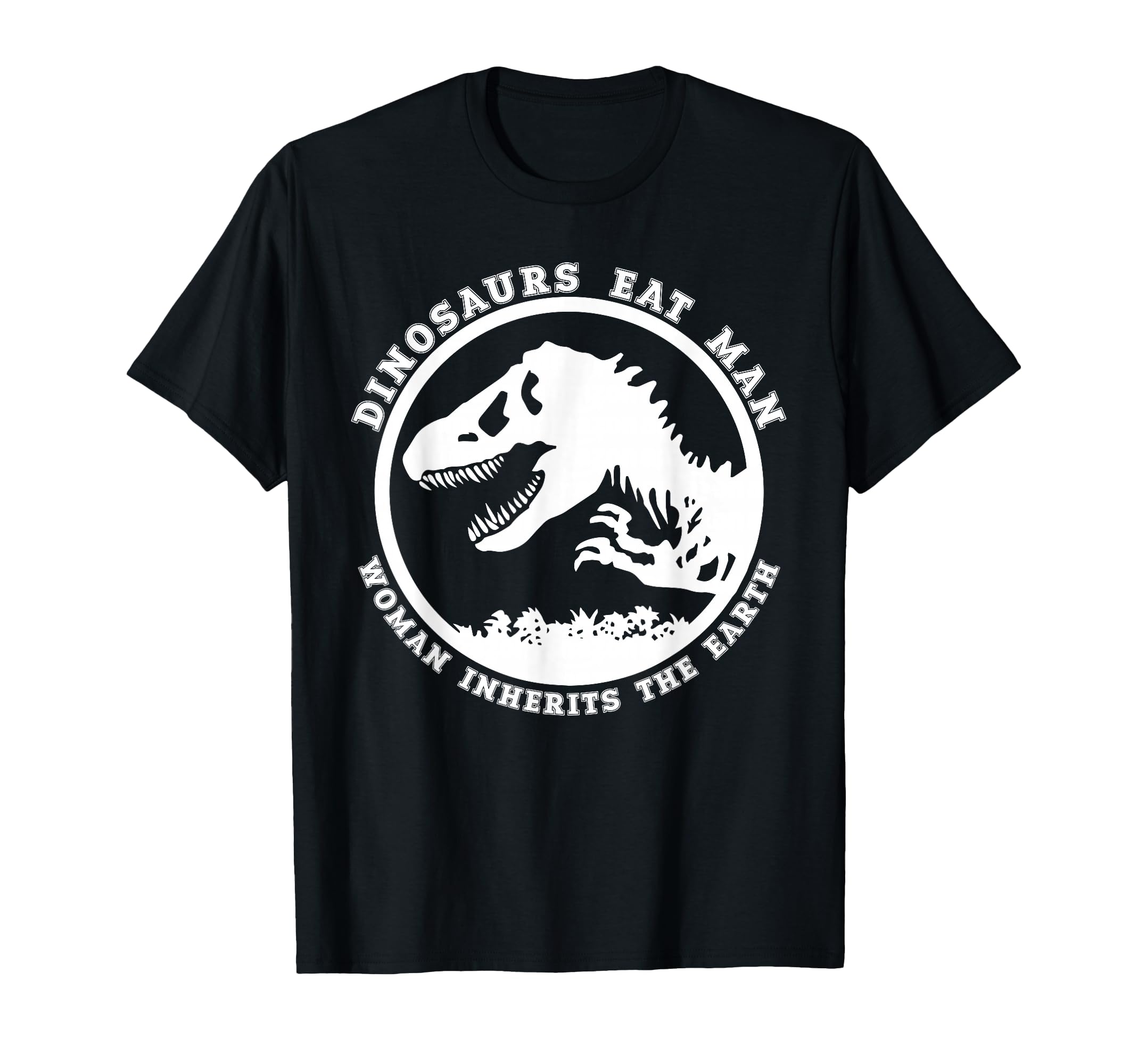 Dinosaurs Eat Man Woman Inherits The Earth Jurassic T-Shirt