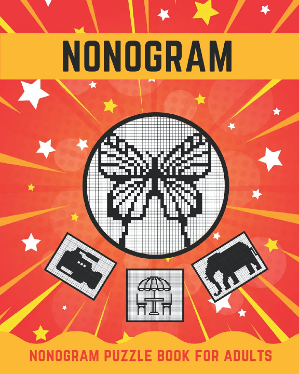 nonogram puzzle for adults: Nonograms or Nanograms, Hanjie, Picross, Griddlers and Crosswords. Beautiful Japanese Puzzle for Adults, Seniors and Teens.