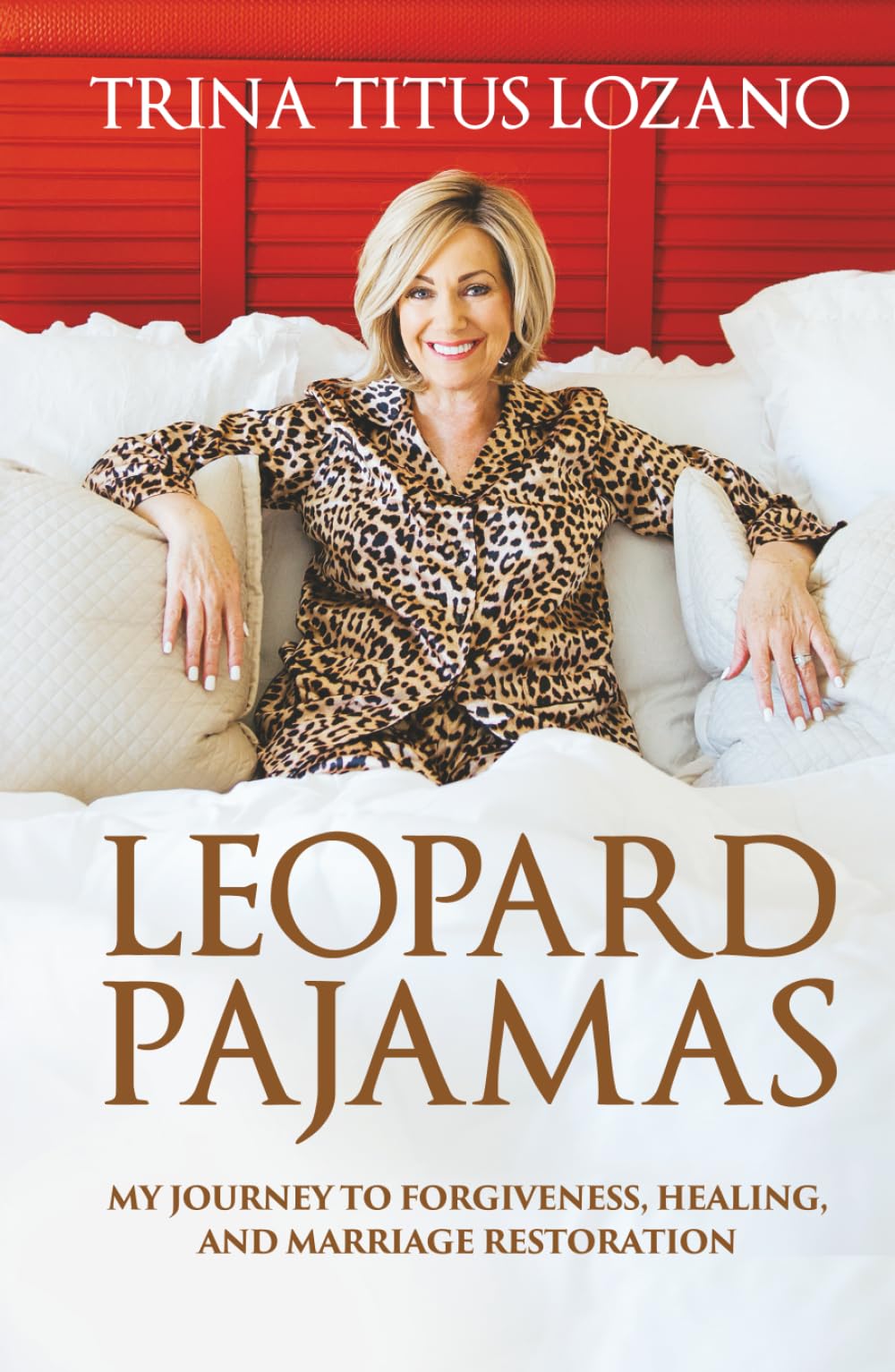 Leopard Pajamas: My journey to forgiveness, healing, and marriage restoration