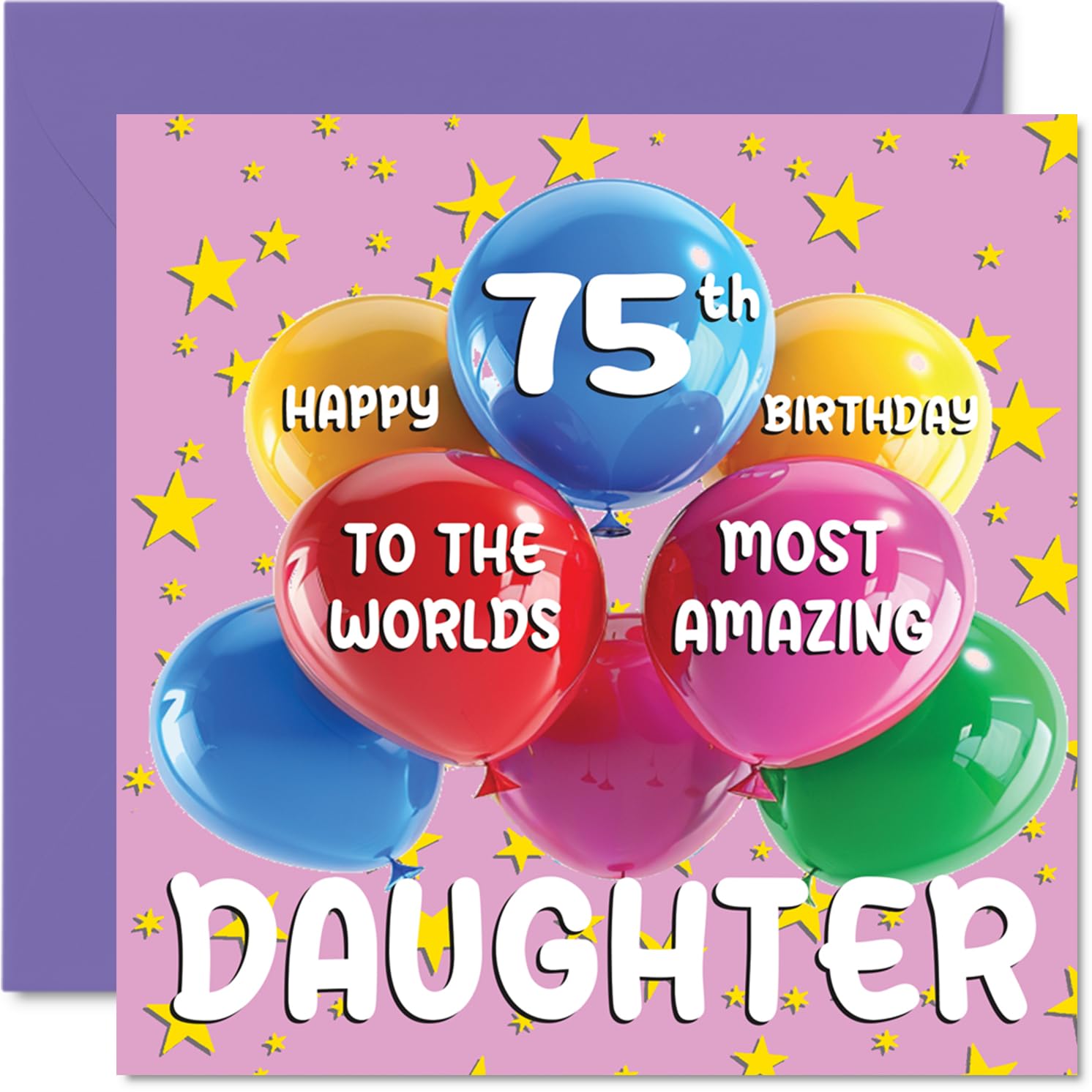 75th Daughter Birthday Card - World's Most Amazing Daughter - Happy 75th Birthday Card from Mum Dad, 145mm Age 75 Greeting Cards