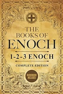 The Book of Enoch Complete Edition: The Definitive Collection of 1-2-3 Enoch with Original Art and Added Lost Apocryphal Texts (Illustrated)