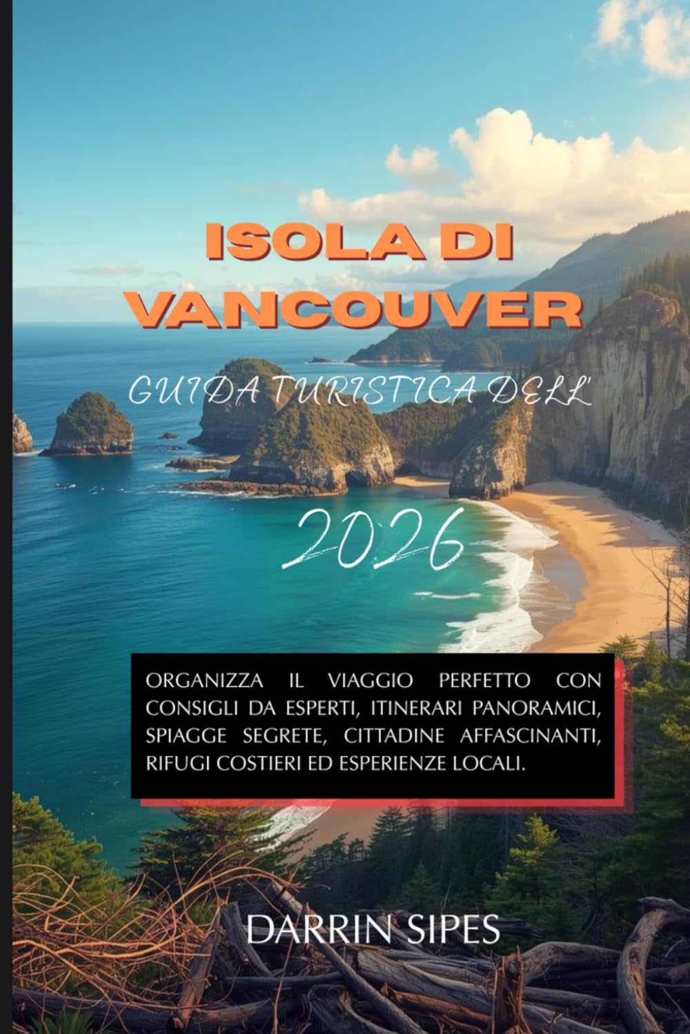 Guida turistica dell'isola di Vancouver 2026: Organizza il viaggio perfetto con consigli da esperti, itinerari panoramici, spiagge segrete, cittadine ... rifugi costieri ed esperienze locali.