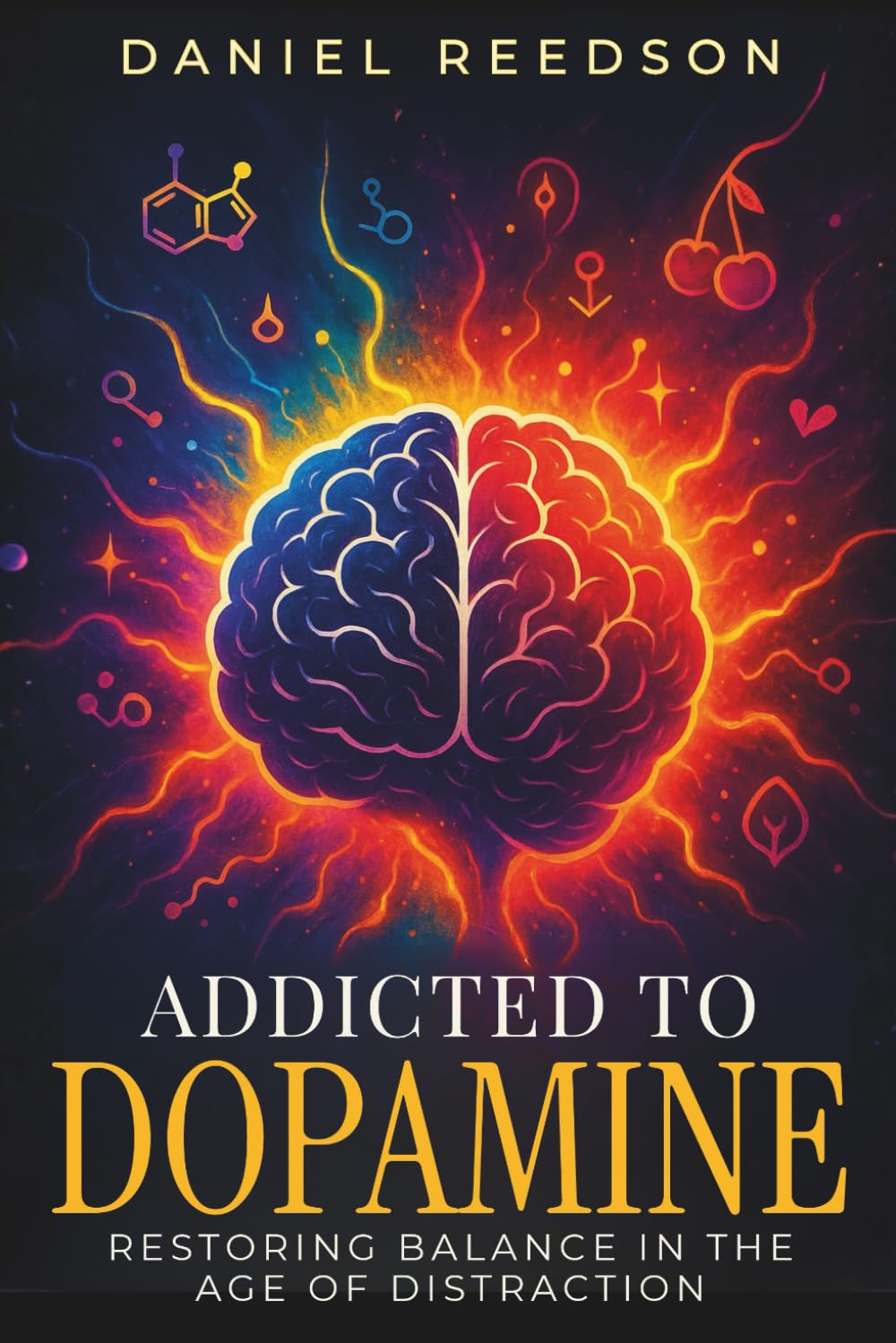 Addicted to Dopamine: Restoring Balance in the Age of Distraction
