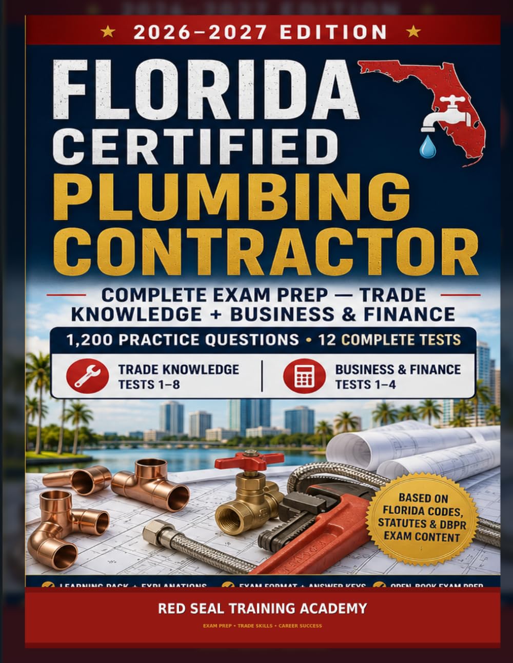 Florida Certified Plumbing Contractor Exam Prep 2026–2027: 1,200 Practice Questions, 12 Complete Tests, Trade Knowledge, Business & Finance, Answers, Explanations, and Open-Book Exam Review