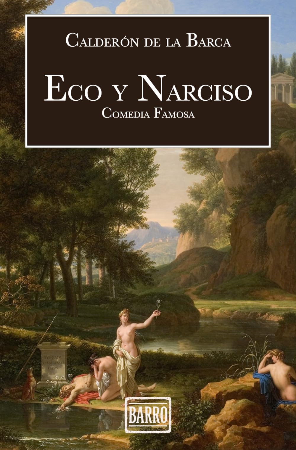 Eco y Narciso: Comedia Famosa