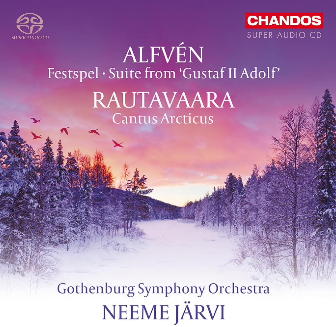 Hugo Alfven: Festspel; Suite from 'Gustaf II Adolf'; Enojuhani Rautavaara: Cantus Arcticus