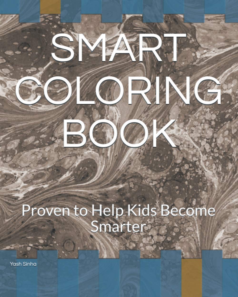 SMART COLORING BOOK: Proven to Help Kids Become Smarter