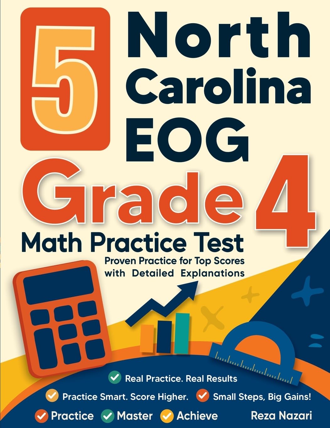 5 North Carolina EOG Grade 4 Math Practice Tests: Proven Practice for Top Scores with Detailed Explanations