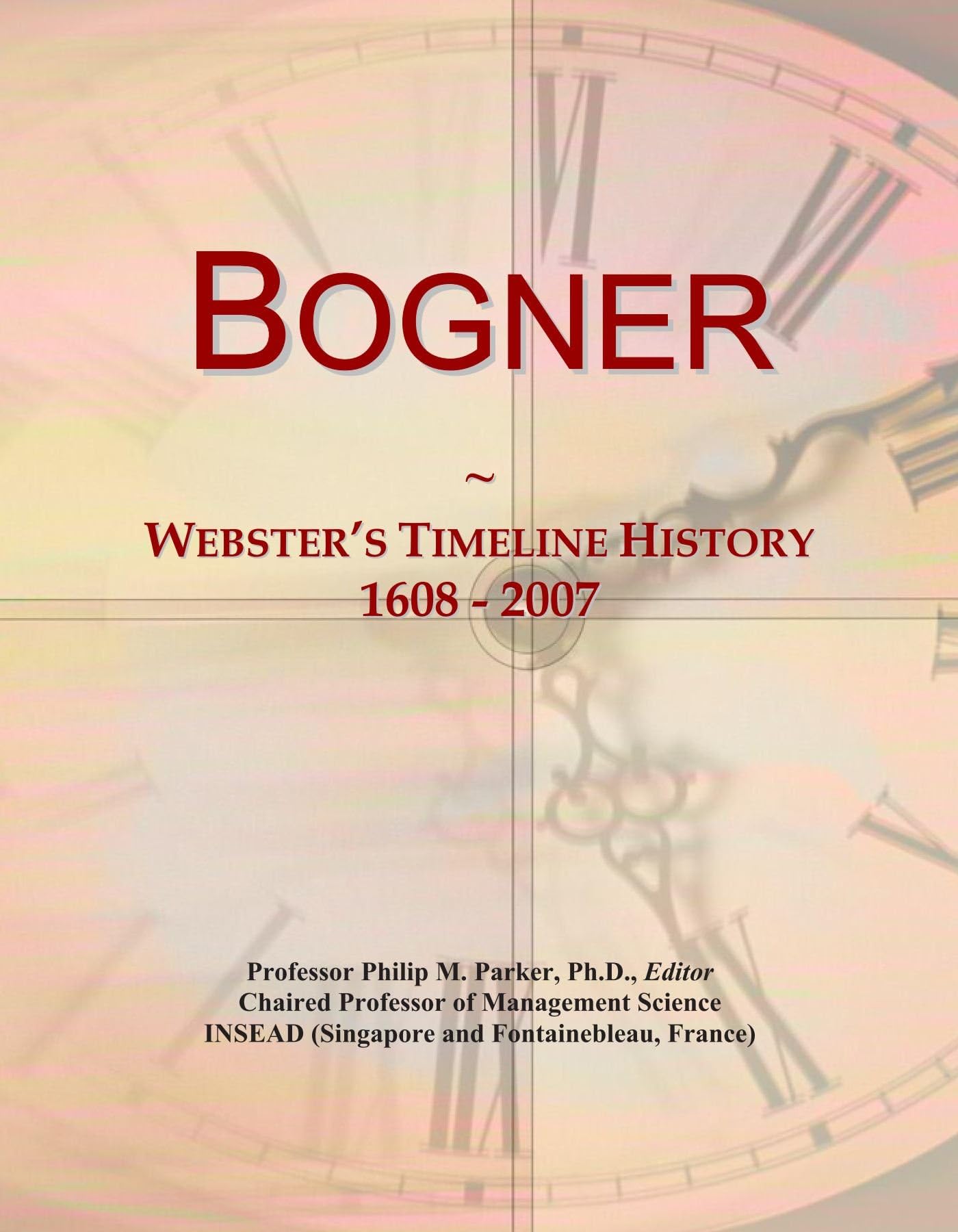 Bogner: Webster's Timeline History, 1608 - 2007
