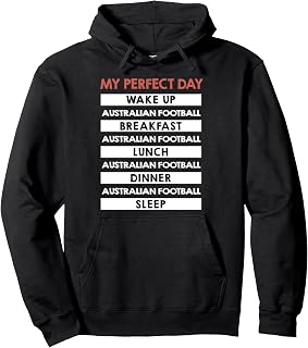 Australian Football My Perfect Day Footy Player Pullover Hoodie
