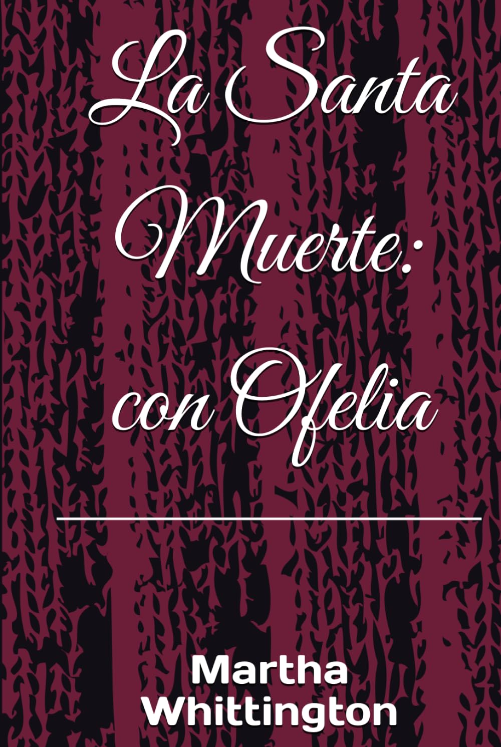 La Santa Muerte: con Ofelia (La Santa Muerte: Saga)